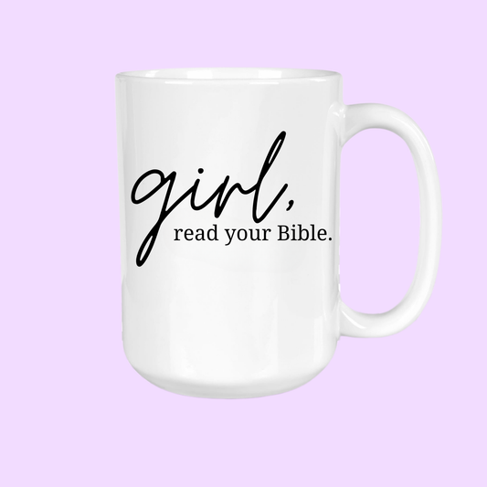 GirlySips - Girl, Read Your Bible, Jesus, Coffee Mug, Home Decor